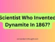 Scientist Who Invented Dynamite In 1867