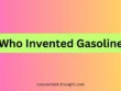 Who Invented Gasoline