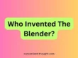 Who Invented The Blender