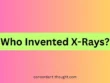 Who Invented X-Rays