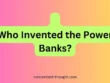 Who Invented the Power Banks